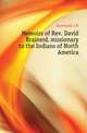 Memoirs of Rev. David Brainerd, missionary to the Indians of North America, Sherwood J. M. 