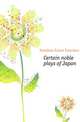 Certain noble plays of Japan, Fenollosa Ernest Francisco 