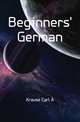 Beginners' German, Krause Carl A 