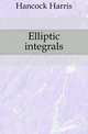 Elliptic integrals, Hancock Harris 