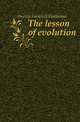 The lesson of evolution, Hutton Frederick Wollaston 