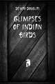 Glimpses of Indian birds, Dewar Douglas 