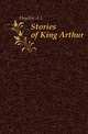 Stories of King Arthur, Haydon A. L. 