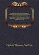 Researches in the south of Ireland, illustrative of the scenery, architectural remains, and the manners and superstitions of the peasantry. With an appendix, ... a private narrative of the rebellion of 1798, Croker Thomas Crofton 