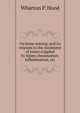 On bone-setting, and its relation to the treatment of joints crippled by injury, rheumatism, inflammation, etc, Wharton P. Hood 