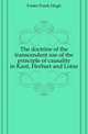 The doctrine of the transcendent use of the principle of causality in Kant, Herbart and Lotze, Foster Frank Hugh 