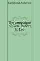 The campaigns of Gen. Robert E. Lee, Early Jubal Anderson 