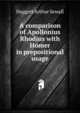 A comparison of Apollonius Rhodius with Homer in prepositional usage .., Haggett Arthur Sewall 