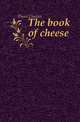 The book of cheese, Thom Charles 