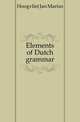 Elements of Dutch grammar, Hoogvliet Jan Marius 