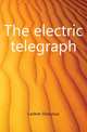 The electric telegraph, Lardner Dionysius 