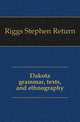 Dakota grammar, texts, and ethnography, Riggs Stephen Return 
