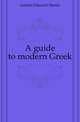 A guide to modern Greek, Geldart Edmund Martin 