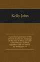 A practical grammar of the ancient Gaelic or, language of the Isle of Man, usually called Manks. Edited, together with an introd. by William Gill, Kelly John 