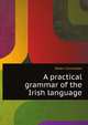 A practical grammar of the Irish language, Connellan Owen 