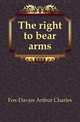 The right to bear arms, Fox-Davies Arthur Charles 