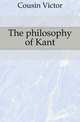 The philosophy of Kant, Cousin Victor 