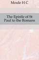 The Epistle of St Paul to the Romans, H. C. G. Moule 