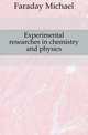 Experimental researches in chemistry and physics, Faraday Michael 