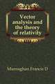 Vector analysis and the theory of relativity, Murnaghan Francis D 