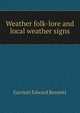 Weather folk-lore and local weather signs .., Garriott Edward Bennett 
