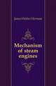 Mechanism of steam engines, James Walter Herman 