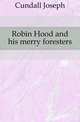 Robin Hood and his merry foresters, Cundall Joseph 