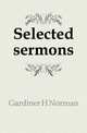 Selected sermons, Gardiner H. Norman 