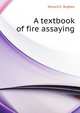 A textbook of fire assaying, Bugbee Edward Everett 