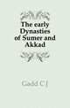 The early Dynasties of Sumer and Akkad, C. J. Gadd 