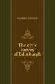 The civic survey of Edinburgh, Geddes Patrick 