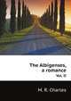 The Albigenses, a romance. Vol. II, Maturin Charles Robert 