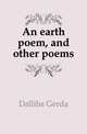 An earth poem, and other poems, Dalliba Gerda 