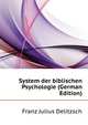 System der biblischen Psychologie (German Edition), Franz Julius Delitzsch 