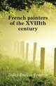 French painters of the XVIIIth century, Dilke Emilia Francis 