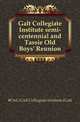 Galt Collegiate Institute semi-centennial and Tassie Old Boys' Reunion, #Ont.) Galt Collegiate Institute (Galt 