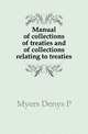 Manual of collections of treaties and of collections relating to treaties, Denys P. Myers 