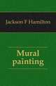 Mural painting, F. Hamilton Jackson 