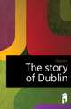 The story of Dublin, D. A. Chart 