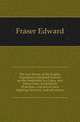 The war drama of the Eagles, Napoleon's standard-bearers on the battlefield in victory and defeat from Austerlitzto Waterloo, a record of hard fighting, heroism, and adventure, Fraser Edward 