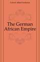 The German African Empire, Calvert Albert Frederick 