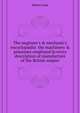 The engineer's & mechanic's encyclop?dia the machinery & processes employed in every description of manufacture of the British empire, Hebert Luke 