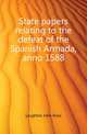 State papers relating to the defeat of the Spanish Armada, anno 1588, Laughton John Knox 