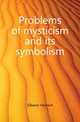 Problems of mysticism and its symbolism, Silberer Herbert 