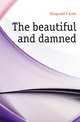 The beautiful and damned, Fitzgerald F. Scott 
