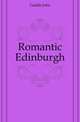Romantic Edinburgh, Geddie John 