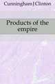 Products of the empire, Cunningham J Clinton 