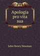 Apologia pro vita sua, Newman, John Henry, 1801-1890 