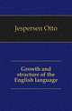 Growth and structure of the English language, Jespersen Otto 