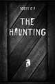 The haunting, Scott C A 